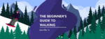 Updated banner for Jennifer V.'s column The Beginner's Guide to Walking